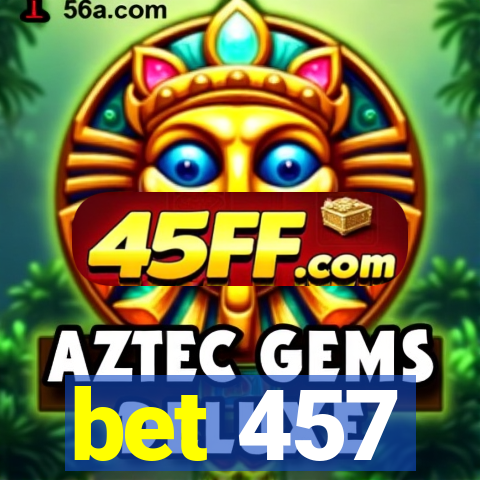 bet 457